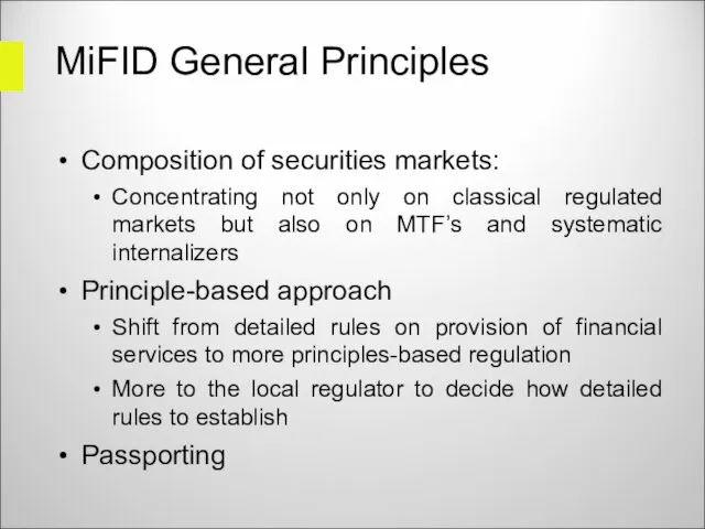 MiFID General Principles Composition of securities markets: Concentrating not only on classical