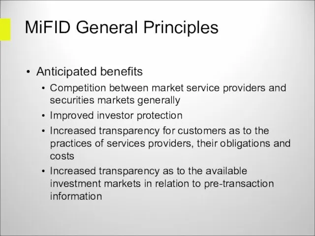 MiFID General Principles Anticipated benefits Competition between market service providers and securities