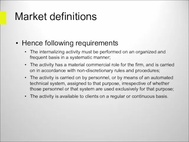 Market definitions Hence following requirements The internalizing activity must be performed on
