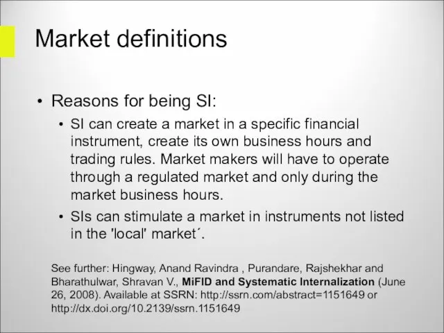 Market definitions Reasons for being SI: SI can create a market in