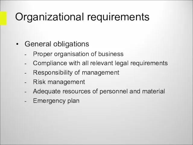 Organizational requirements General obligations Proper organisation of business Compliance with all relevant
