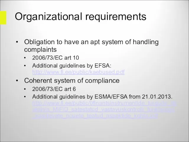 Organizational requirements Obligation to have an apt system of handling complaints 2006/73/EC