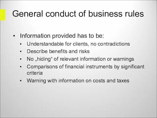 General conduct of business rules Information provided has to be: Understandable for