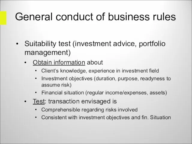 General conduct of business rules Suitability test (investment advice, portfolio management) Obtain