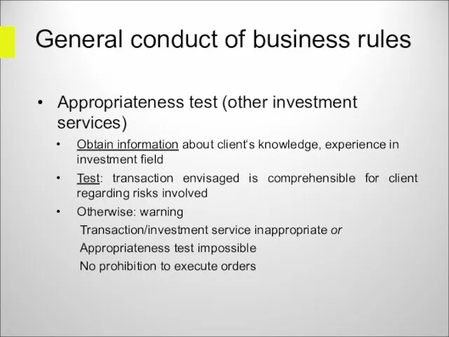 General conduct of business rules Appropriateness test (other investment services) Obtain information