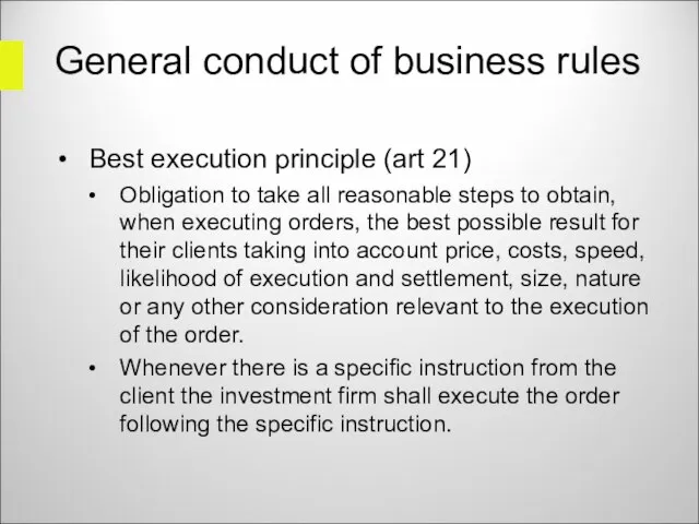 General conduct of business rules Best execution principle (art 21) Obligation to