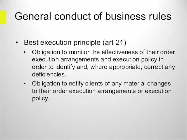 General conduct of business rules Best execution principle (art 21) Obligation to