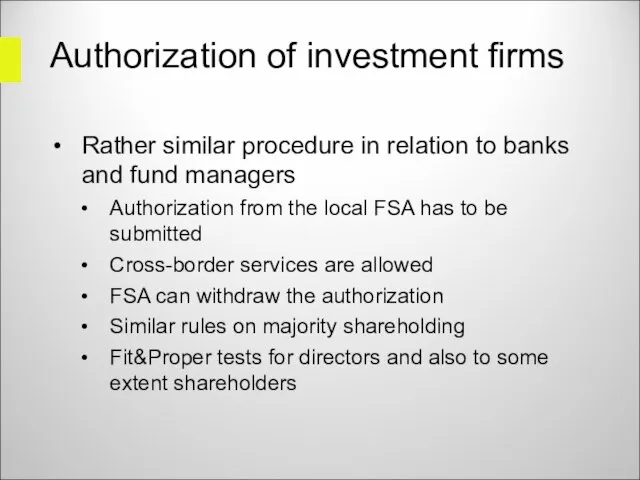 Authorization of investment firms Rather similar procedure in relation to banks and