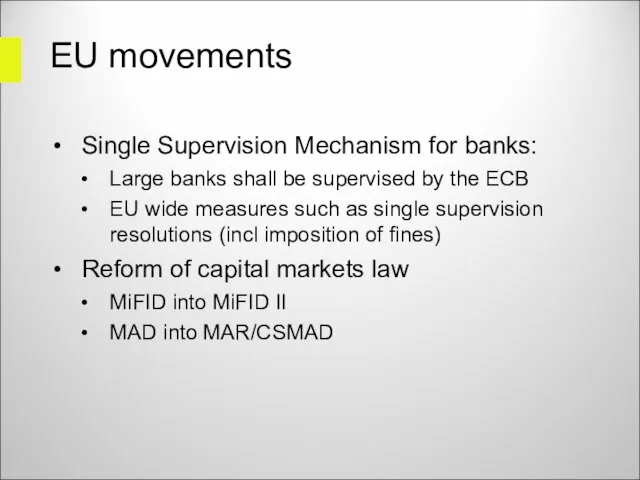 EU movements Single Supervision Mechanism for banks: Large banks shall be supervised