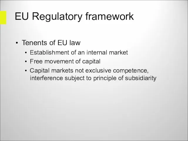 EU Regulatory framework Tenents of EU law Establishment of an internal market