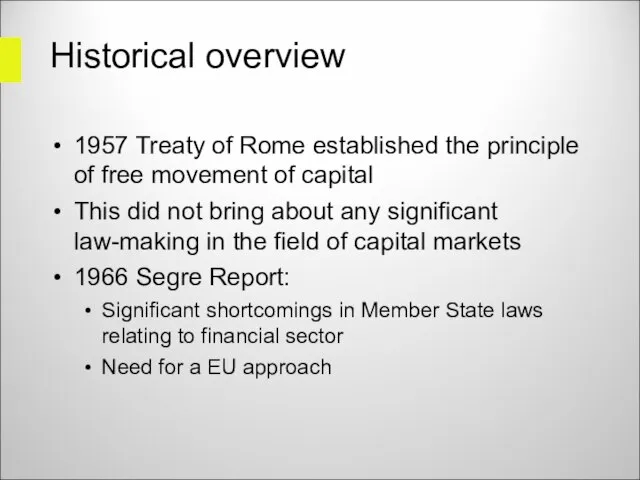 Historical overview 1957 Treaty of Rome established the principle of free movement