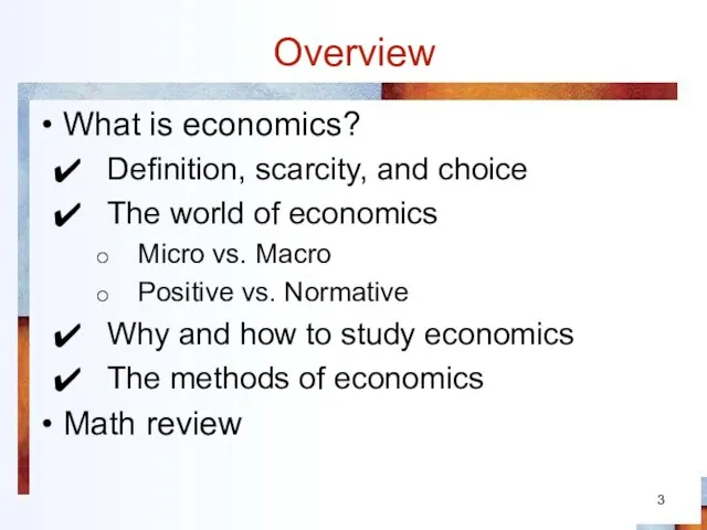 Overview What is economics? Definition, scarcity, and choice The world of economics