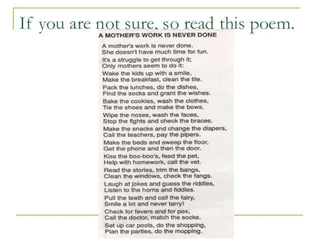 If you are not sure, so read this poem.