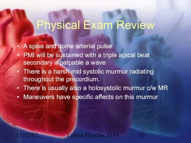 11/12/02 Lubna Piracha, D.O. Physical Exam Review A spike and dome arterial