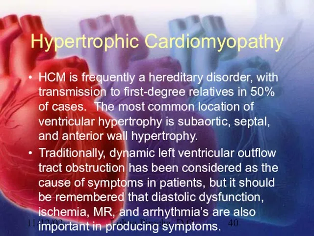 11/12/02 Lubna Piracha, D.O. Hypertrophic Cardiomyopathy HCM is frequently a hereditary disorder,