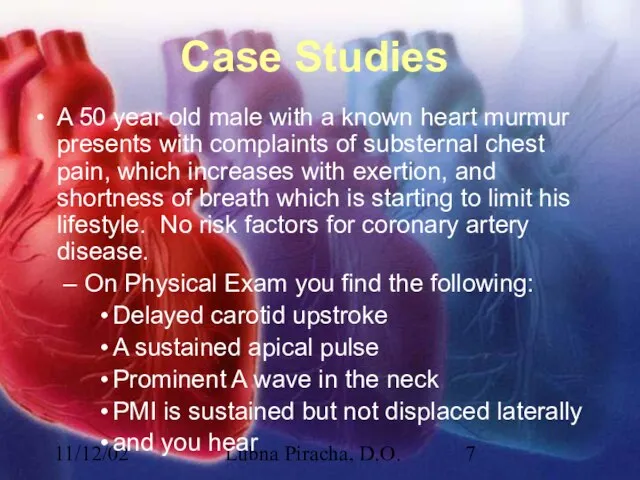 11/12/02 Lubna Piracha, D.O. Case Studies A 50 year old male with