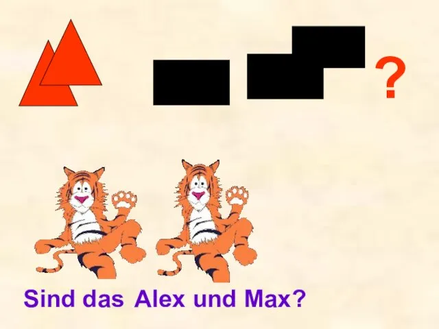 ? Sind das Alex und Max?