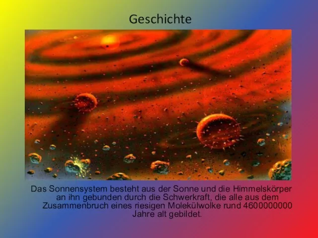 Geschichte Das Sonnensystem besteht aus der Sonne und die Himmelskörper an ihn