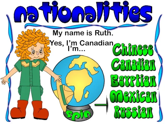 My name is Ruth. I’m... Yes, I’m Canadian.