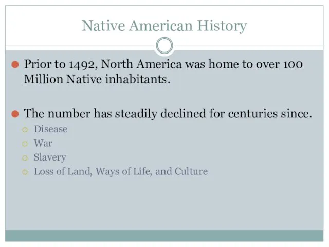 Native American History Prior to 1492, North America was home to over