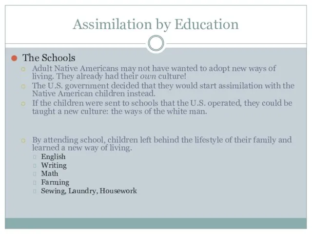 Assimilation by Education The Schools Adult Native Americans may not have wanted