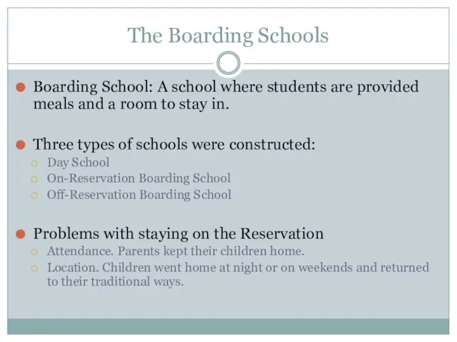 The Boarding Schools Boarding School: A school where students are provided meals