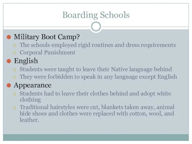 Boarding Schools Military Boot Camp? The schools employed rigid routines and dress