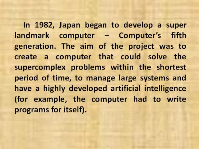 In 1982, Japan began to develop a super landmark computer – Computer’s