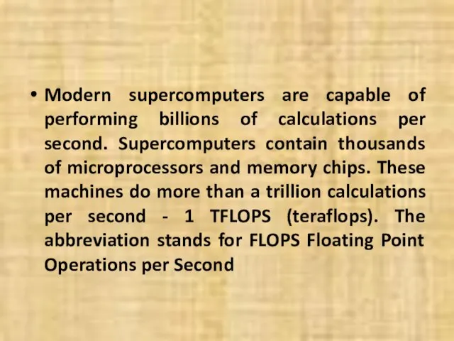 Modern supercomputers are capable of performing billions of calculations per second. Supercomputers