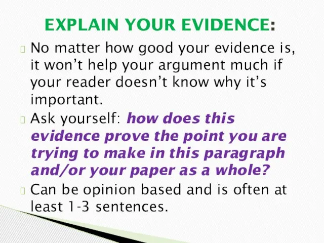No matter how good your evidence is, it won’t help your argument