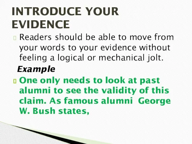 Readers should be able to move from your words to your evidence