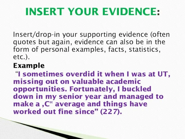 Insert/drop-in your supporting evidence (often quotes but again, evidence can also be