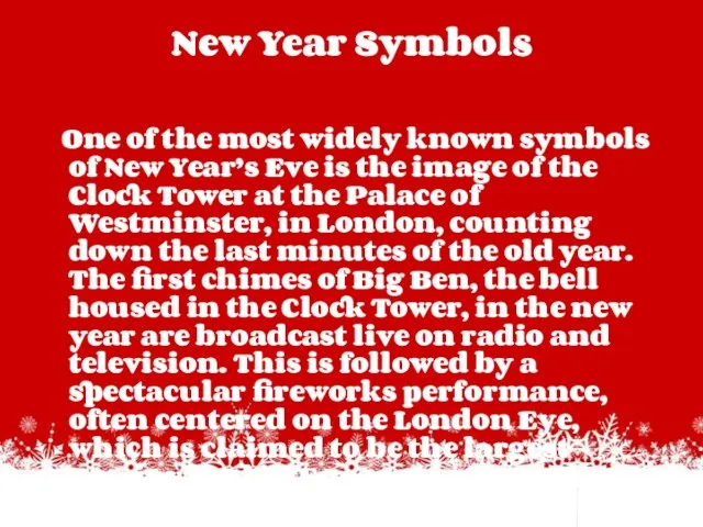 New Year Symbols One of the most widely known symbols of New
