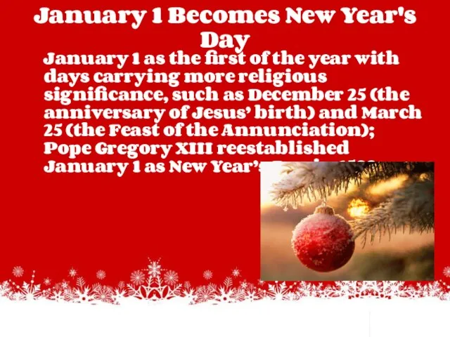 January 1 Becomes New Year's Day January 1 as the first of