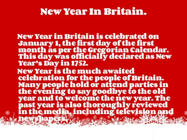 New Year In Britain. New Year in Britain is celebrated on January