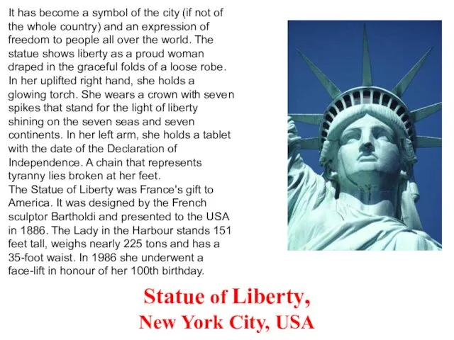Statue of Liberty, New York City, USA It has become a symbol