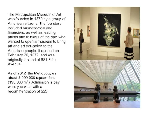 The Metropolitan Museum of Art was founded in 1870 by a group