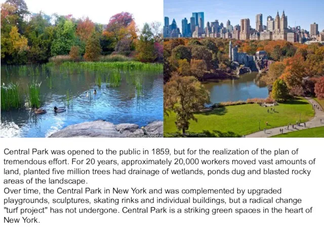Central Park was opened to the public in 1859, but for the