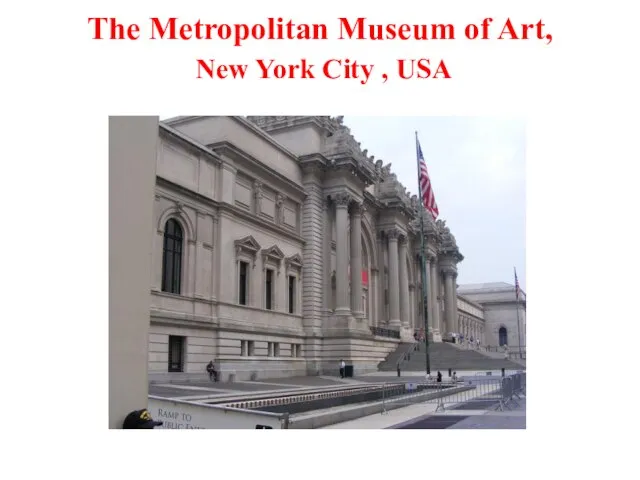The Metropolitan Museum of Art, New York City , USA