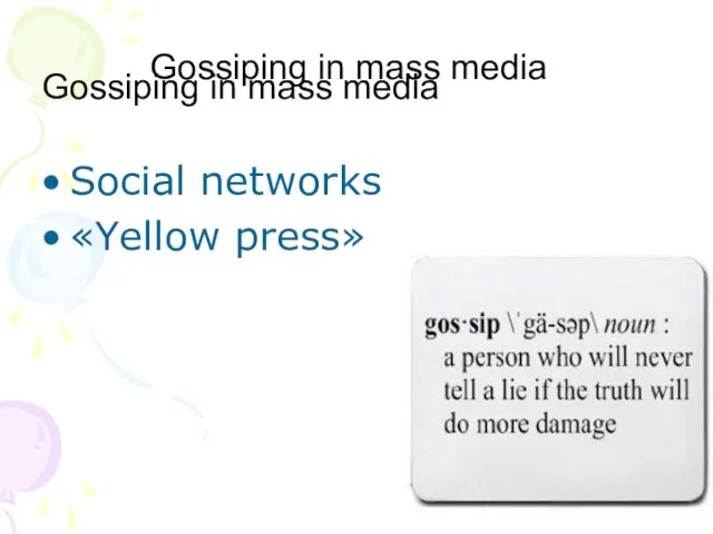 Gossiping in mass media Gossiping in mass media Social networks «Yellow press»