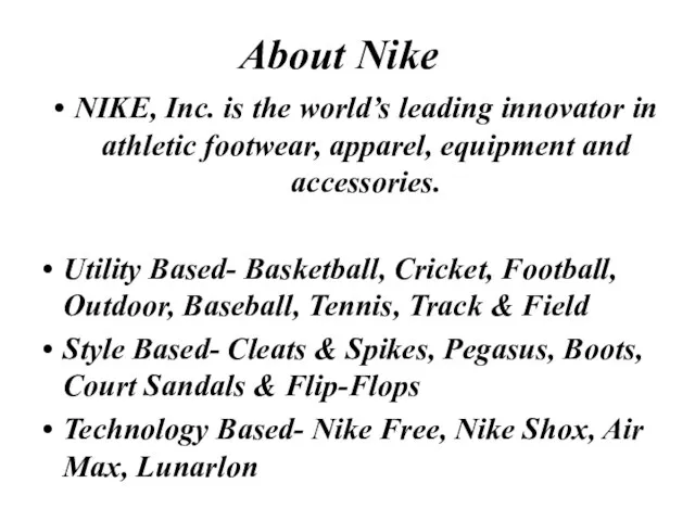 NIKE, Inc. is the world’s leading innovator in athletic footwear, apparel, equipment