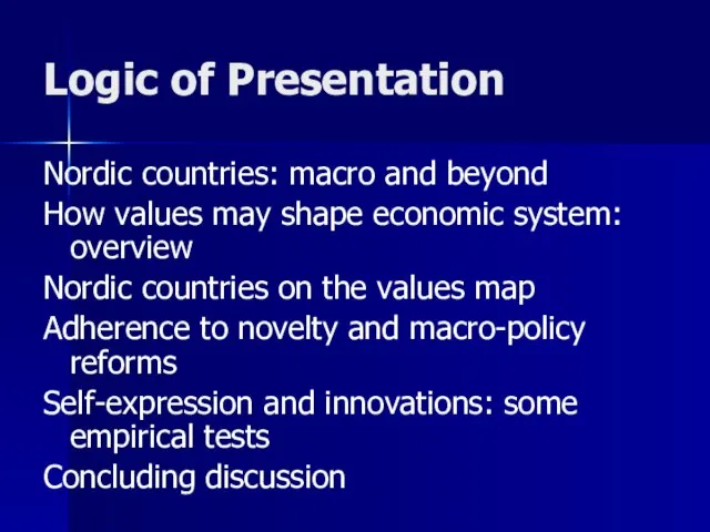 Logic of Presentation Nordic countries: macro and beyond How values may shape