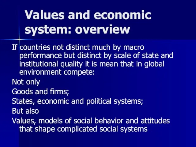 Values and economic system: overview If countries not distinct much by macro