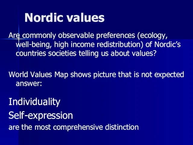 Nordic values Are commonly observable preferences (ecology, well-being, high income redistribution) of
