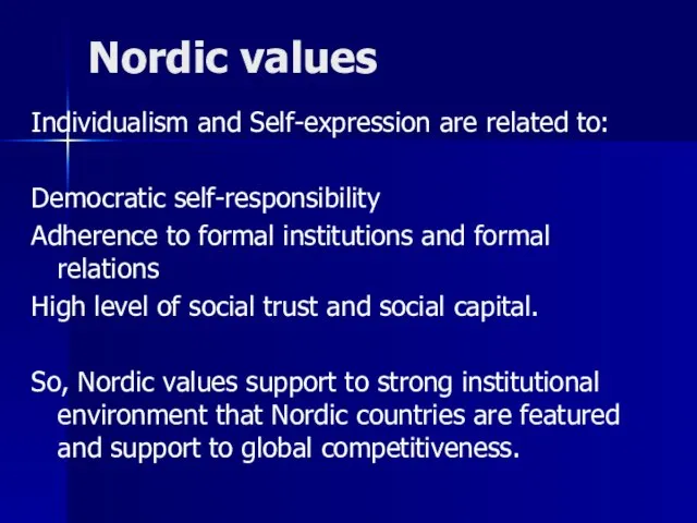 Nordic values Individualism and Self-expression are related to: Democratic self-responsibility Adherence to
