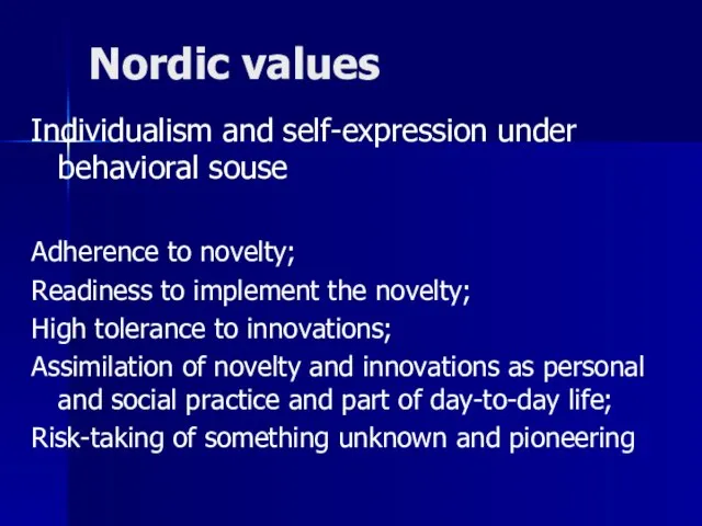 Nordic values Individualism and self-expression under behavioral souse Adherence to novelty; Readiness