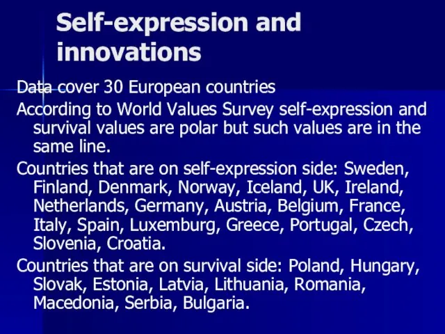 Self-expression and innovations Data cover 30 European countries According to World Values