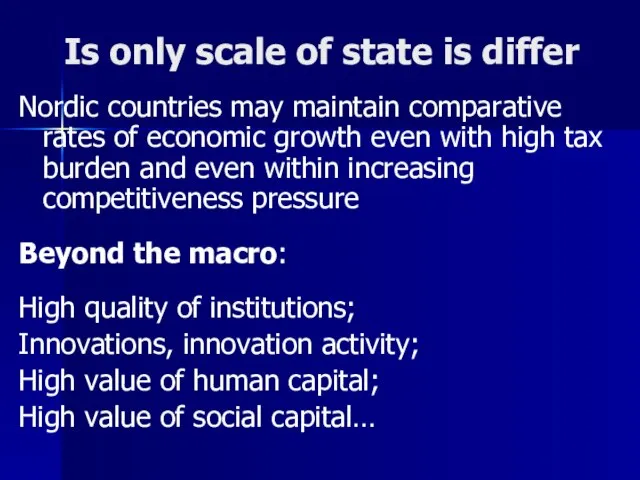 Is only scale of state is differ Nordic countries may maintain comparative