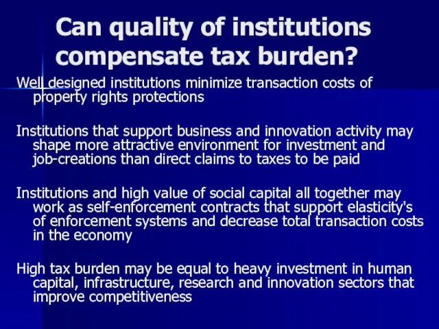 Can quality of institutions compensate tax burden? Well designed institutions minimize transaction