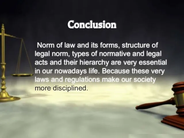 Conclusion Norm of law and its forms, structure of legal norm, types